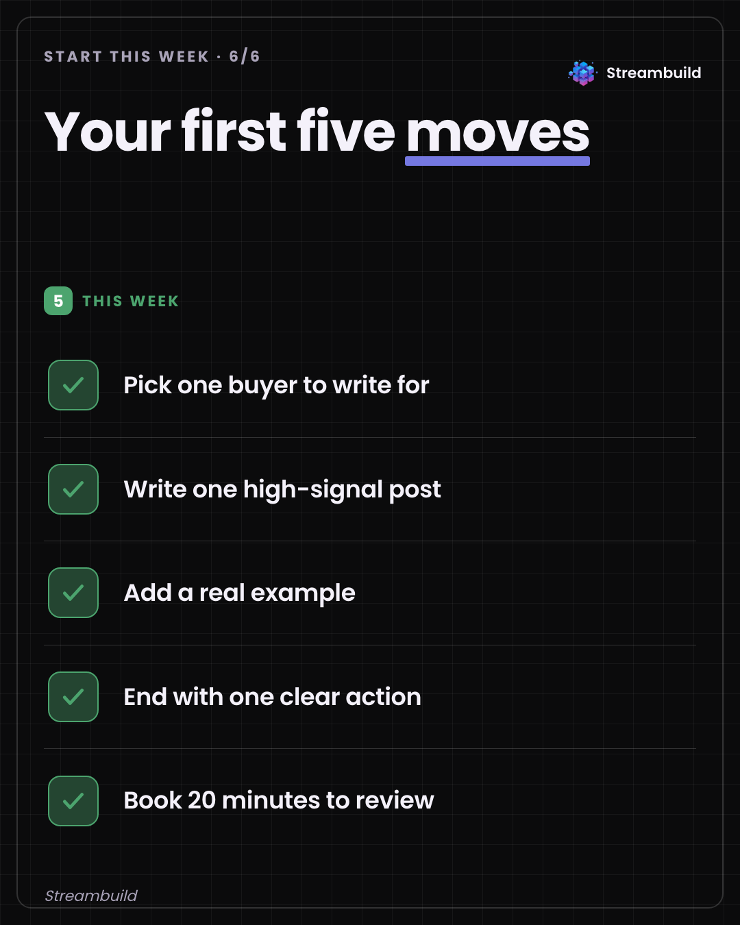Your first five moves — start today